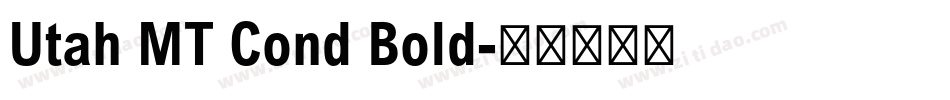 Utah MT Cond Bold字体转换